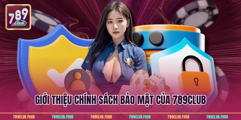 Privacy Policy 1 Giới thiệu chính sách bảo mật của 789Club